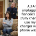 AITA for unplugging my fiancée’s phone (fully charged) to use my own charger when my phone was at 4%?
