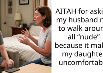 Husband Refuses To Stop Walking Around N**ed In Front Of My Teen Daughter And Says I’m Choosing Her