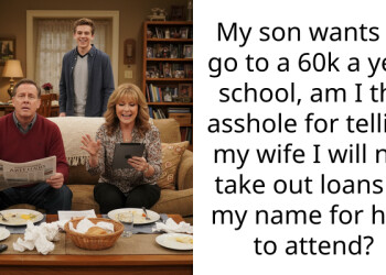 My son wants to go to a 60k a year school, am I the a*shole for telling my wife I will not take out loans in my name for him to attend?
