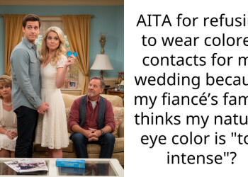 Fiancé Demands I Wear Colored Contacts On Our Wedding Day To Please His Family