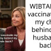 My husband wants to stop all vaccines so I am secretly taking our baby to the doctor