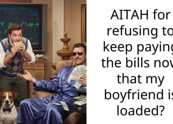 AITAH for refusing to keep paying the bills now that my boyfriend is loaded?