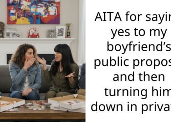 AITA for saying yes to my boyfriend’s public proposal and then turning him down in private?