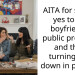 AITA for saying yes to my boyfriend’s public proposal and then turning him down in private?