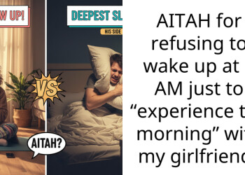 AITAH for refusing to wake up at 5 AM just to “experience the morning” with my girlfriend?