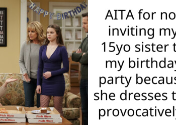 AITA for not inviting my 15yo sister to my birthday party because she dresses too provocatively?