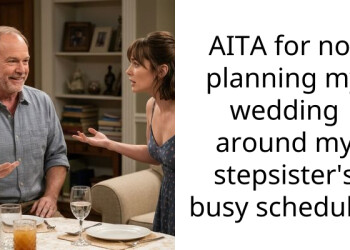 My Mom Demanded I Change My Wedding Date For My Stepsister So I Finally Put My Foot Down