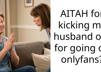AITAH for kicking my husband out for going on on****ns?