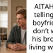 My boyfriend says I have no say and is moving his deadbeat brother into our home