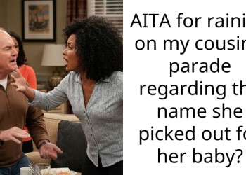 AITA for raining on my cousin’s parade regarding the name she picked out for her baby?