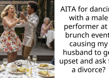 My husband wants a divorce because I danced with a performer at a brunch