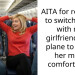 AITA for refusing to switch seats with my girlfriend on a plane to make her more comfortable?