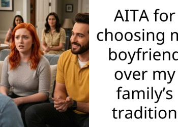 AITA for choosing my boyfriend over my family’s tradition