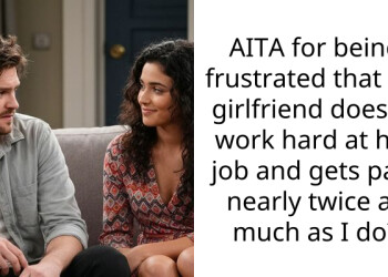 AITA for being frustrated that my girlfriend doesn’t work hard at her job and gets paid nearly twice as much as I do?