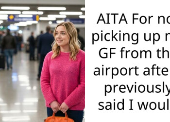 Girlfriend Left Me Stranded at the Airport and Expects Me to Pay for Her Expensive Uber