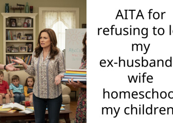 Ex-husband and his new wife are trying to force me to homeschool my kids against my wishes