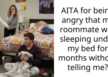 I Caught My Roommate Sleeping Under My Bed For Months And Now Everyone Says I’m Overreacting
