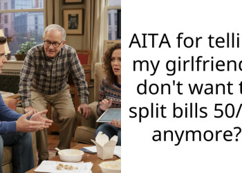 AITA for telling my girlfriend I don’t want to split bills 50/50 anymore?