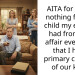 AITA for doing nothing for the child my ex-wife had from her affair even now that I have primary custody of our kids?