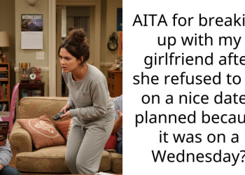 AITA for breaking up with my girlfriend after she refused to go on a nice date I planned because it was on a Wednesday?