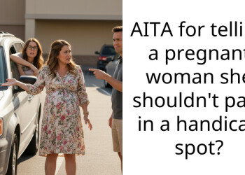 AITA for telling a pregnant woman she shouldn’t park in a handicap spot?