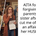 AITA for not forgiving my parents and sister after they cut me off (i had an affair with her HUSBAND)