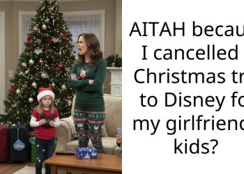 AITAH because I cancelled a Christmas trip to Disney for my girlfriend’s kids?