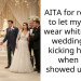 AITA for refusing to let my sister wear white to my wedding and kicking her out when she showed up in it?