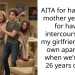 AITA for having my mother yell at me for having int*****rse with my girlfriend in MY own apartment when we’re both 26 years of age?