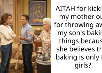 AITAH for kicking my mother out for throwing away my son’s baking things because she believes that baking is only for girls?