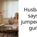 Husband says I jumped the gun?