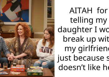 AITAH for telling my daughter I won’t break up with my girlfriend just because she doesn’t like her?