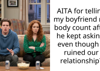 AITA for telling my boyfriend my body count after he kept asking, even though it ruined our relationship?