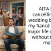 AITA for cancelling my wedding because my fiancé made a major life decision without telling me?