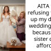 AITA for refusing to give up my dream wedding dress because my sister can’t afford it?