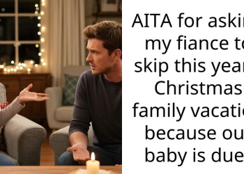 AITA for asking my fiance to skip this year’s Christmas family vacation because our baby is due?