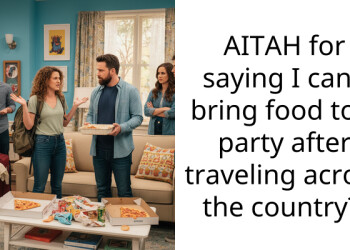 AITAH for saying I can’t bring food to a party after traveling across the country?