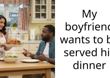 My boyfriend wants to be served his dinner