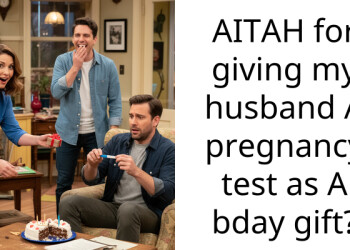 AITAH for giving my husband A pregnancy test as A bday gift?