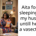Aita for not sleeping with my husband untill he gets a vasectomy?