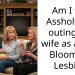 Am I the A*shole for outing my wife as a Late Blooming Lesbian