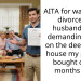 AITA for wanting to divorce my husband after demanding to be on the deed of the house my parents bought only 5 months ago?