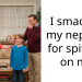 I smacked my nephew for spitting on me