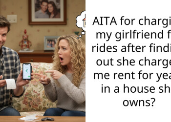 AITA for charging my girlfriend for rides after finding out she charged me rent for years in a house she owns?