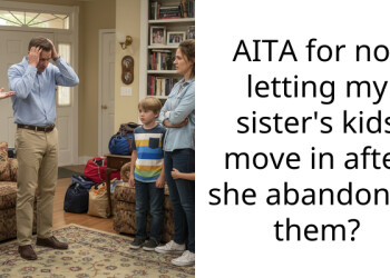 AITA for not letting my sister’s kids move in after she abandoned them?
