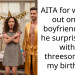 AITA for walking out on my boyfriend after he surprised me with a th****ome for my birthday?