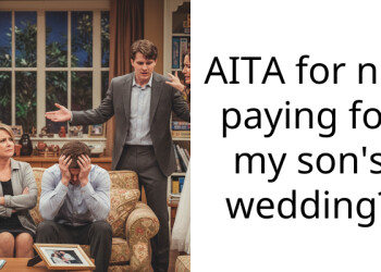 AITA for not paying for my son’s wedding?