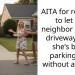 AITA for refusing to let my neighbor use my driveway after she’s been parking in it without asking?