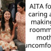 OP And His GF Refuses To Stay Away From His Own Apartment To Accommodate Roommate’s Conservative Mother, Asks If They’re An A-Hole For It
