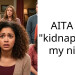 AITA for “kidnapping” my niece